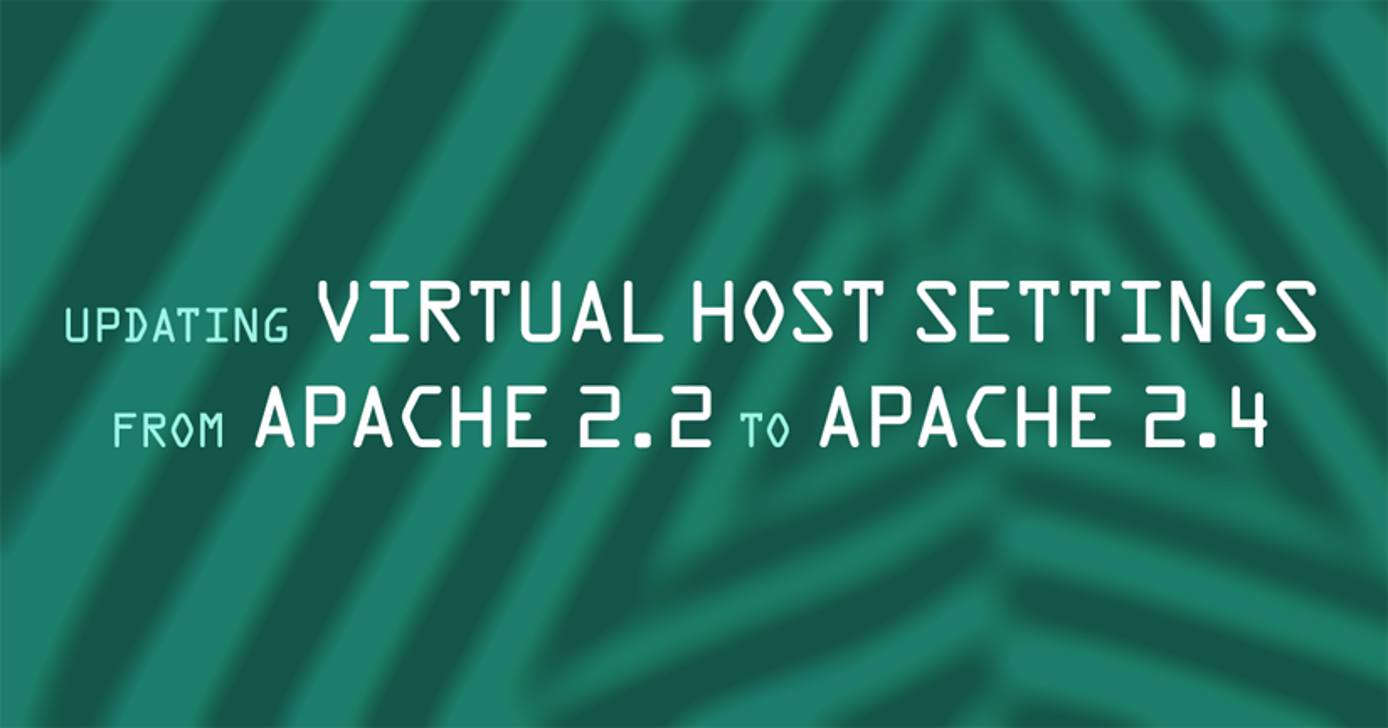 Updating Virtual Host Settings from Apache 2.2 to Apache 2.4